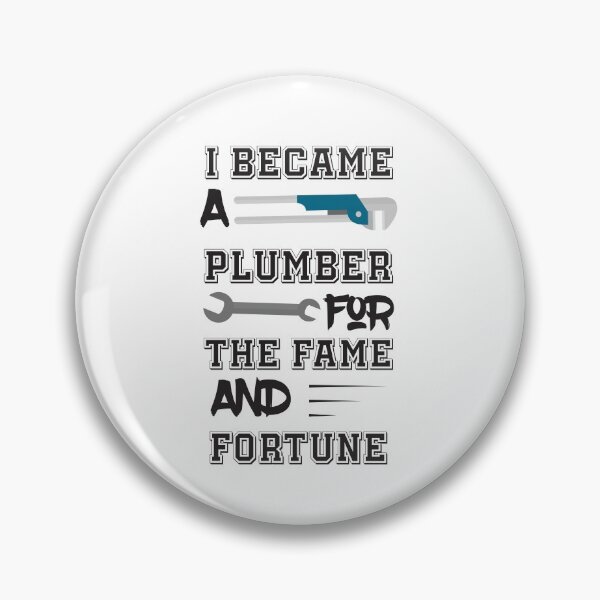 Item preview, I Became a Plumber For The Fame And Fortune t-shirt  designed and sold by Perfectstyles.