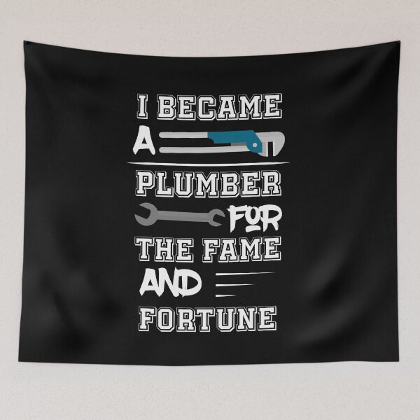 Item preview, I Became a Plumber For The Fame And Fortune t-shirt designed and sold by Perfectstyles.
