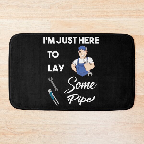 Item preview, I'm Just Here To Lay Some Pipe t-shirt designed and sold by Perfectstyles.