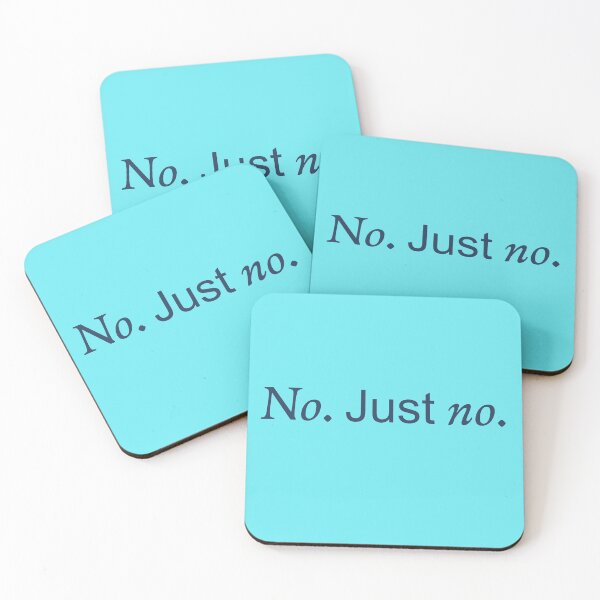 Item preview, No Just No phrase with emphasis designed and sold by 3rdbrewdesign.
