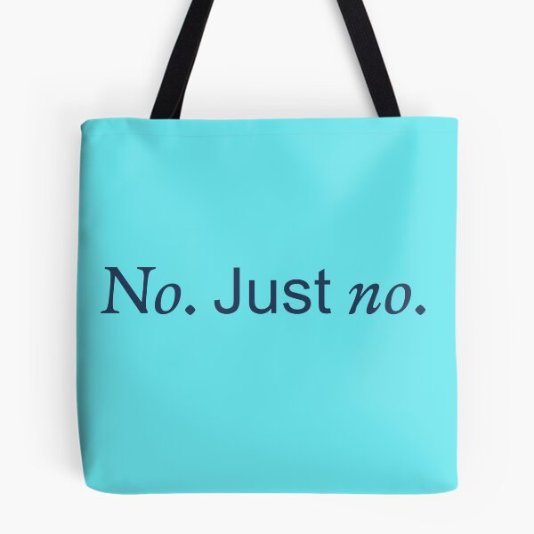 Item preview, No Just No phrase with emphasis designed and sold by 3rdbrewdesign.