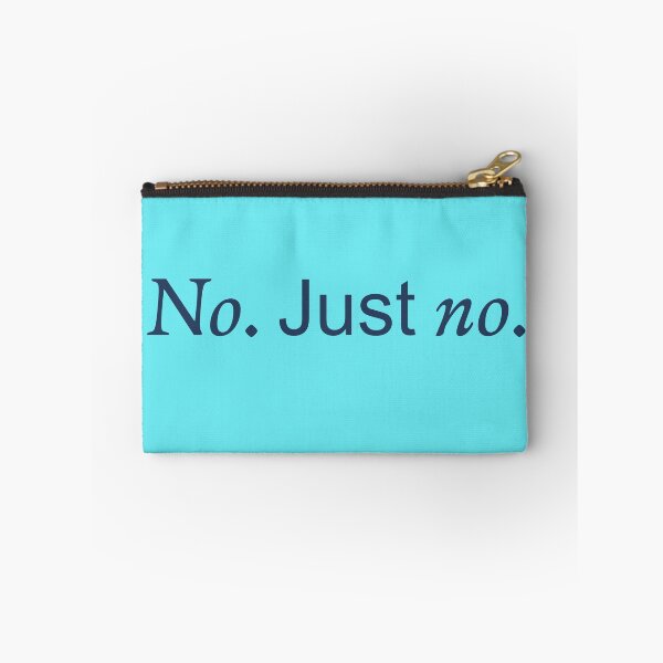Item preview, No Just No phrase with emphasis designed and sold by 3rdbrewdesign.