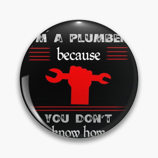 Item preview, I'm a Plumber because you don't know how  t-shirt  designed and sold by Perfectstyles.