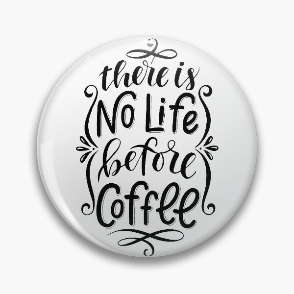 Item preview, There is No Life Before Coffee designed and sold by Miaramar.