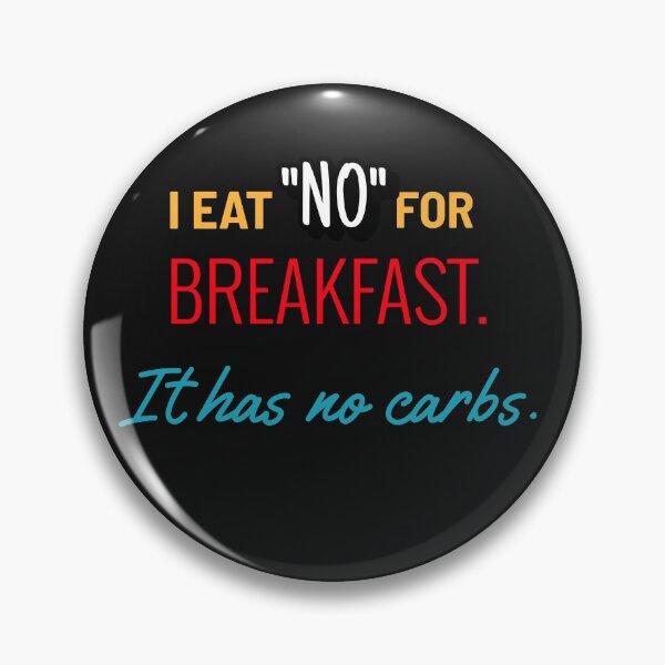 Item preview, I Eat "No" for Breakfast, No Carbs. designed and sold by MildlyAmused.