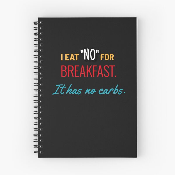 Item preview, I Eat "No" for Breakfast, No Carbs. designed and sold by MildlyAmused.