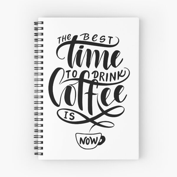 Item preview, The Best Time To Drink Coffee is Now designed and sold by Miaramar.