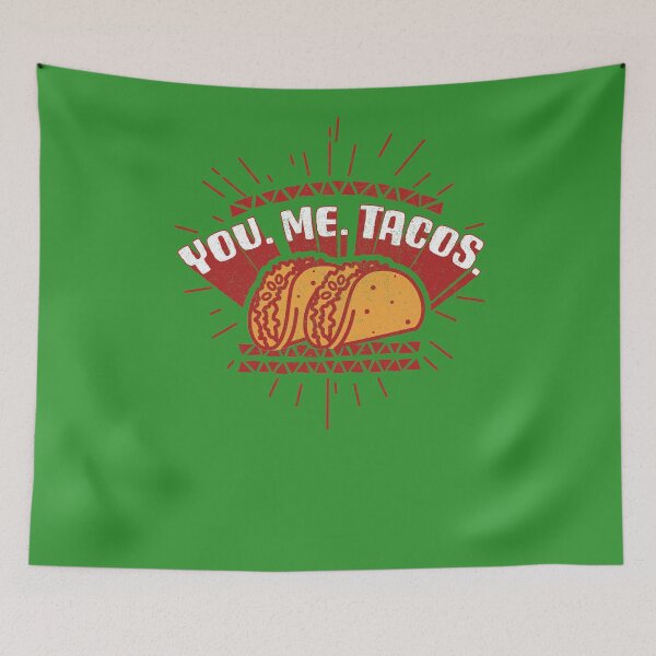 Item preview, You. Me. Tacos designed and sold by ScottyWalters.