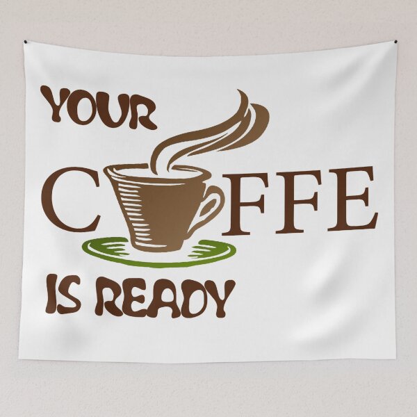 Item preview, Your Coffee Is Ready designed and sold by RoaaMagic.