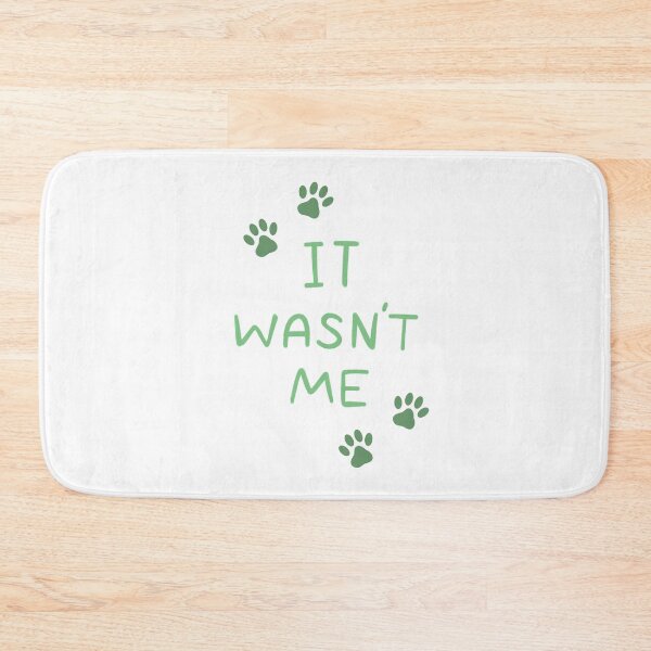 Item preview, It Wasn't Me designed and sold by cduthie.