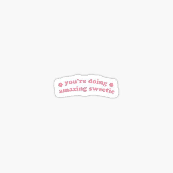 Item preview, You're doing amazing sweetie designed and sold by ArtFromLucy.
