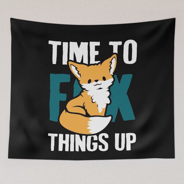 Item preview, Time to Fox Things Up designed and sold by Clara Hollins.