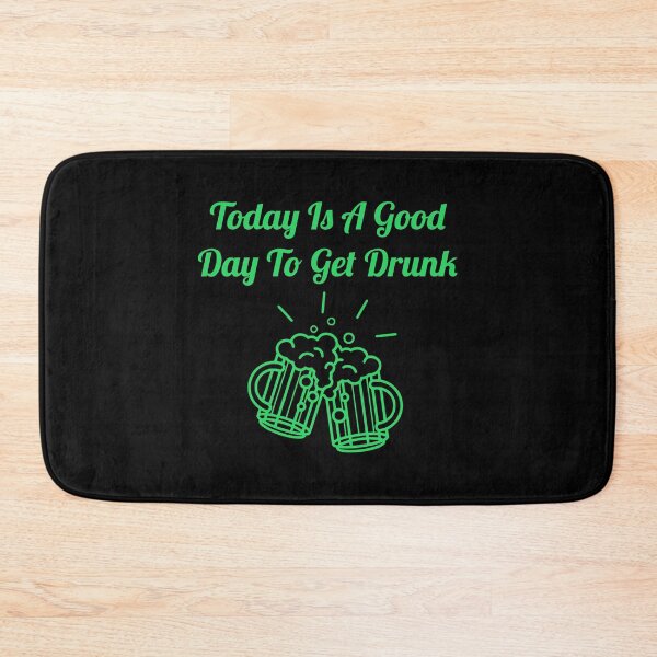 Item preview, Today Is A Good Day To Get Drunk  designed and sold by HaHaProductions.