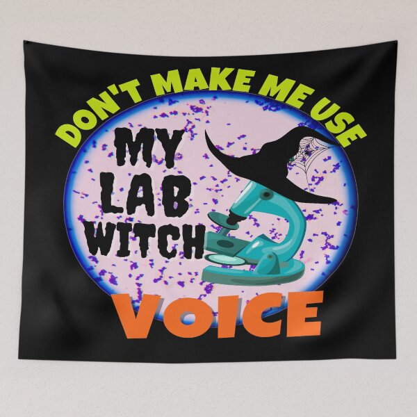 Item preview, LAB SCIENTIST DONT MAKE ME USE MY LAB WITCH VOICE FUNNY MEDICAL TECH MICROBIOLOGY designed and sold by Hippiesole.