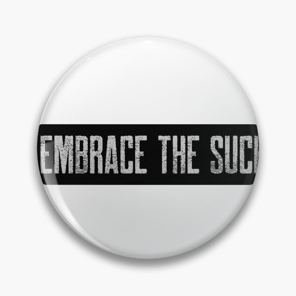 Item preview, Embrace the Suck designed and sold by TonyOnTheTrail.
