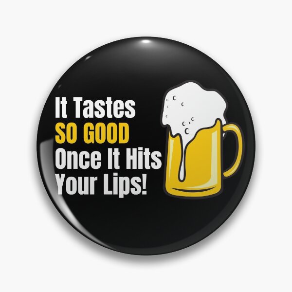 Item preview, It Tastes So Good Once It Hits Your Lips Funny Text Based Addiction Behavior & Drinking Movie Quote Humor designed and sold by ZEROXCOOL.