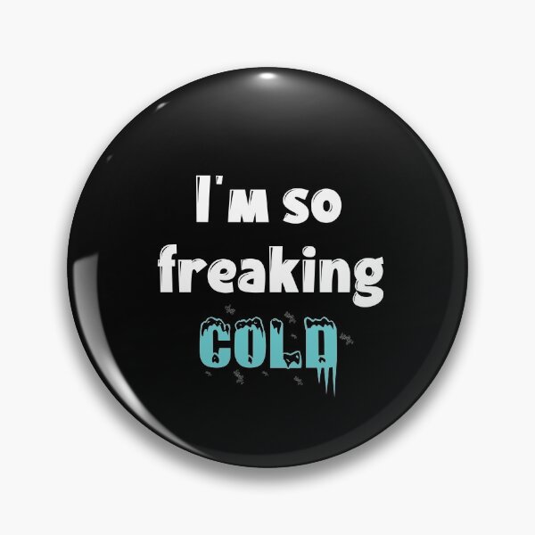 Item preview, I'm so freaking cold: family Shirts, dad shirt, Funny Men's Women's T-Shirt Gift Idea Tee Shirt. designed and sold by comeonyassine21.