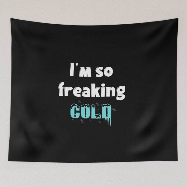 Item preview, I'm so freaking cold: family Shirts, dad shirt, Funny Men's Women's T-Shirt Gift Idea Tee Shirt. designed and sold by comeonyassine21.