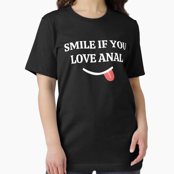 Item preview, Smile If You Love Anal designed and sold by momsnpops.