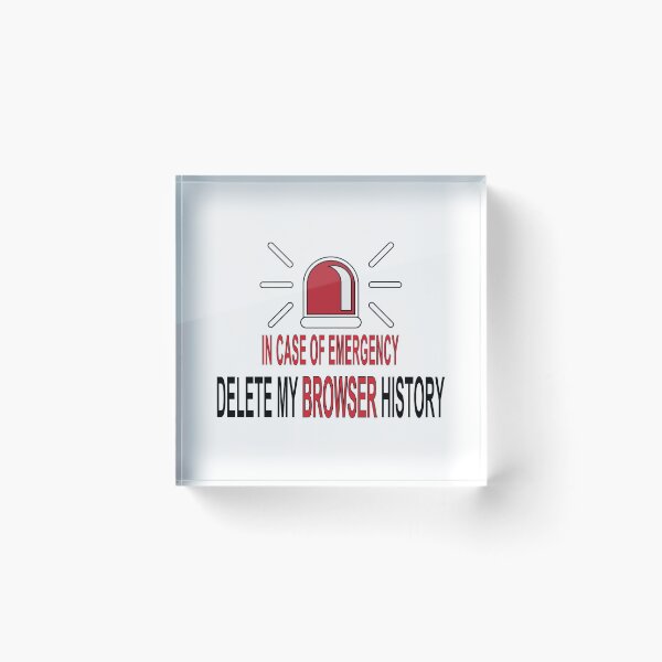 Item preview, In case of emergency delete my browser history designed and sold by UrahGo.