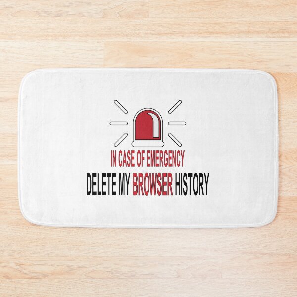 Item preview, In case of emergency delete my browser history designed and sold by UrahGo.