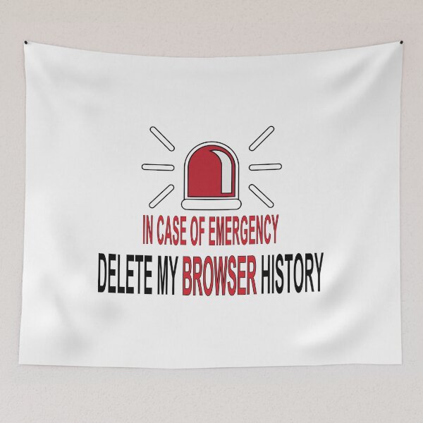 Item preview, In case of emergency delete my browser history designed and sold by UrahGo.