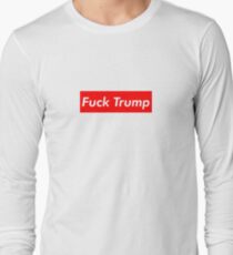 Fuck Trump Long Sleeve T-Shirt