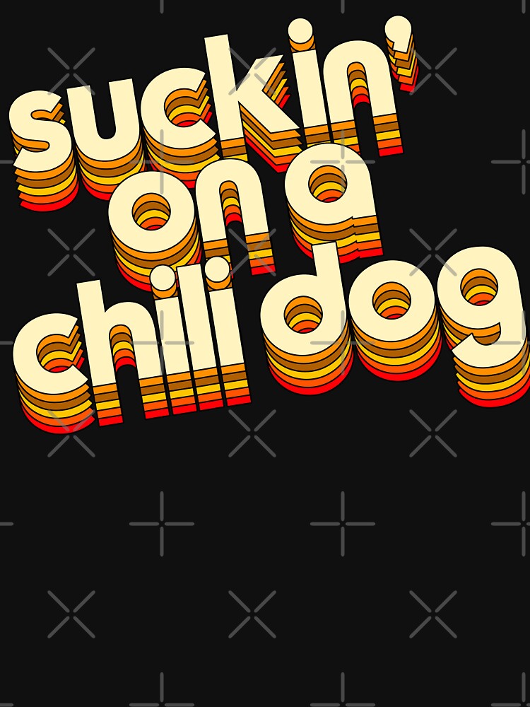 Suckin' on A Chili Dog T-Shirt - Kaspers CuriosiTees True_Royal / XS