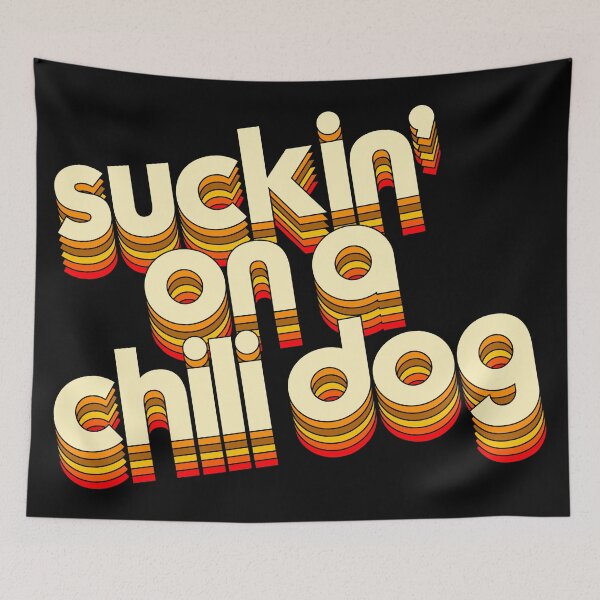 Item preview, Suckin' On A Chili Dog // Jack and Diane Typography designed and sold by acquiesce13.