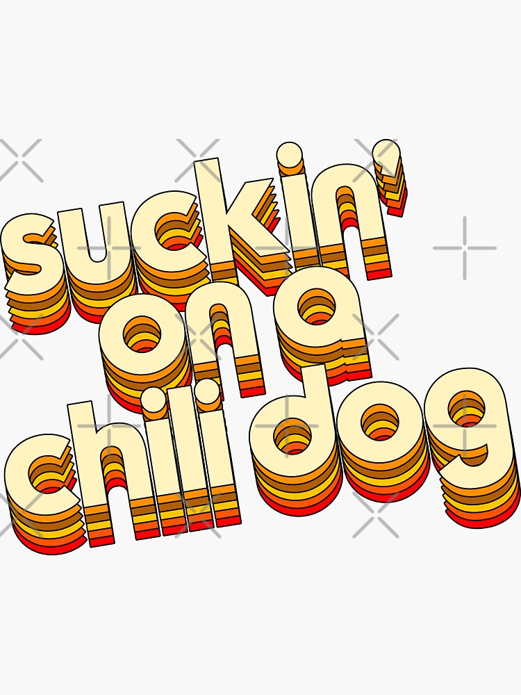 "Suckin' On A Chili Dog // Jack and Diane Typography" Sticker for Sale