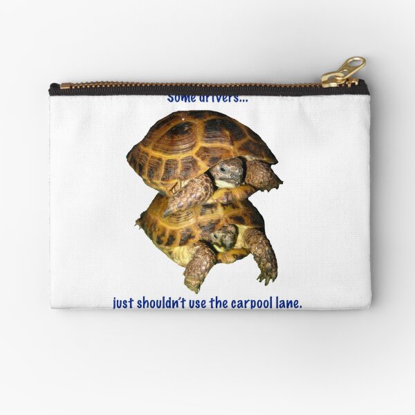 Tortoises - Some people shouldn't use the car pool lane Zipper Pouch