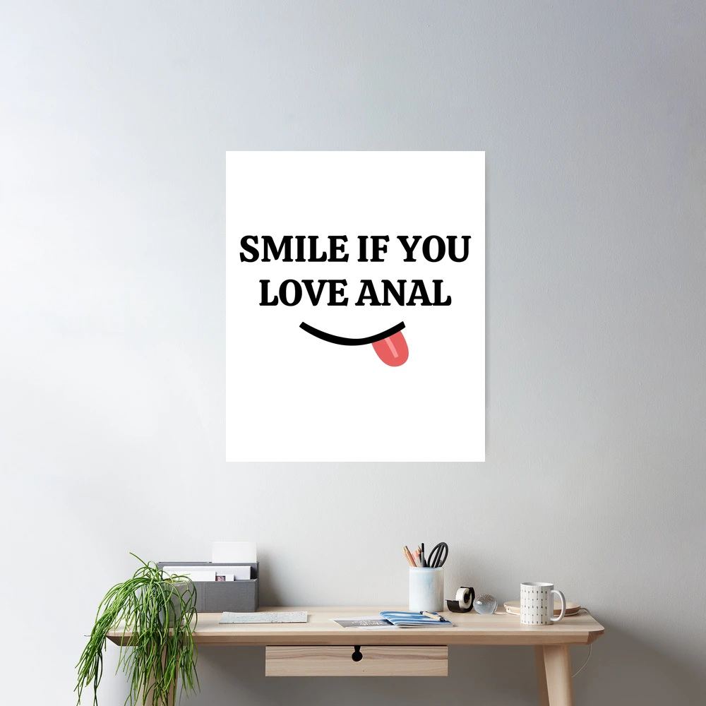 anal smile  Poster for Sale by momsnpops | Redbubble