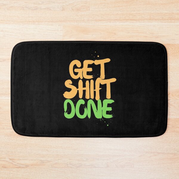Item preview, Get Shift Done designed and sold by SayItWithYours.