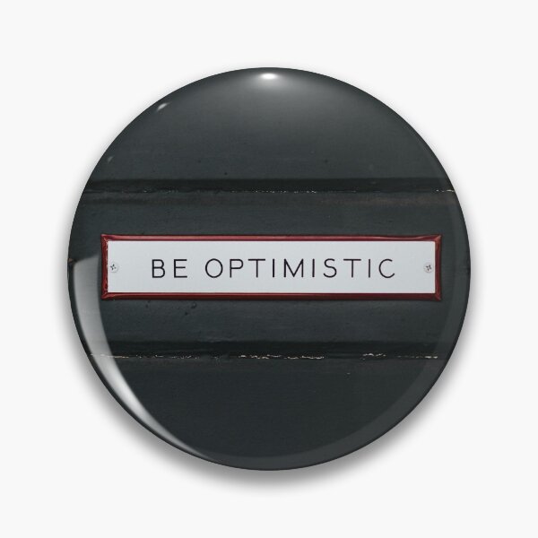 Item preview, Be optimistic designed and sold by DrakeDuck.