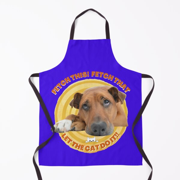 Item preview, Fetch This Fetch That – Let the cat do it ! Butch Dog.. designed and sold by JOHNC1.
