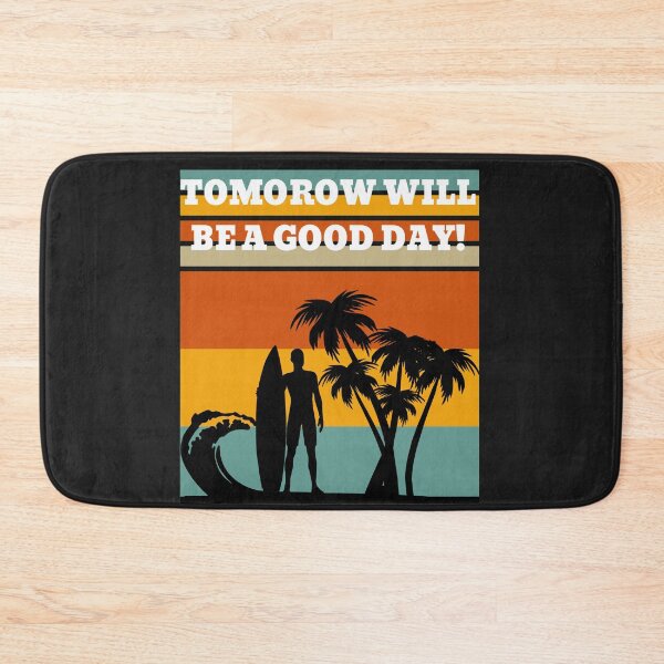 Item preview, Tomorrow will be a good day (Beach Boy) designed and sold by UnboundFull.