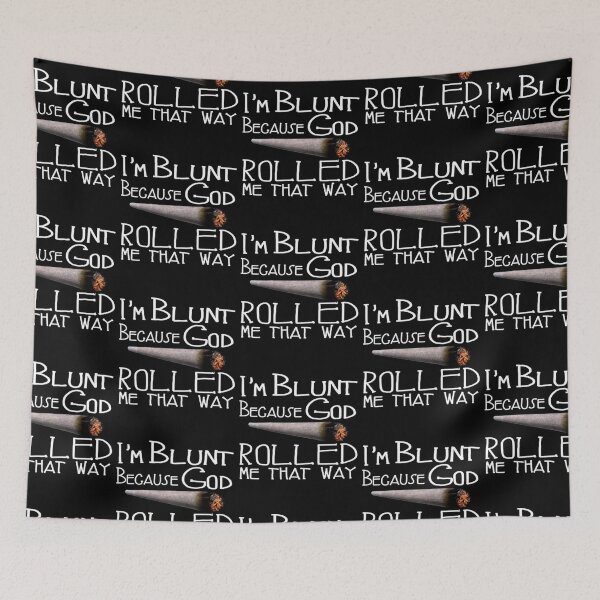 Item preview, I'm Blunt Because God Rolled Me That Way designed and sold by JessieBakerAn.