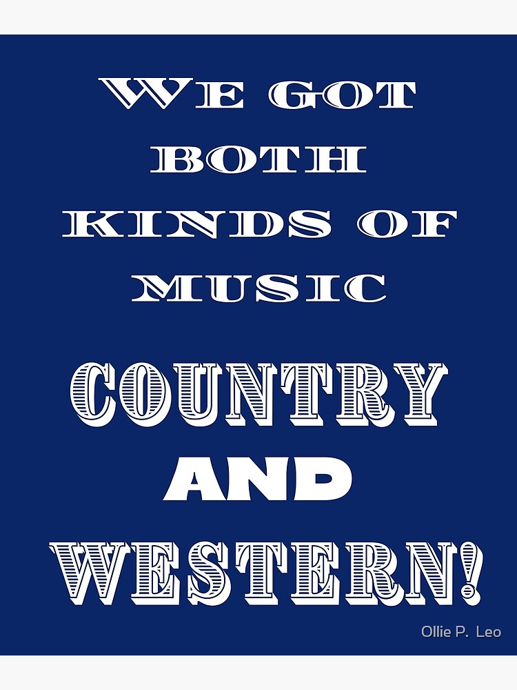 we-got-both-kinds-of-music-country-and-western-poster-for-sale-by