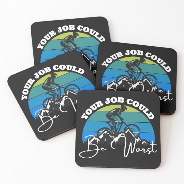 Item preview, Your job could be worst (Mountain Biker) designed and sold by UnboundFull.