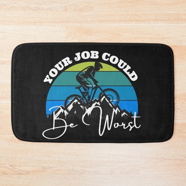 Item preview, Your job could be worst (Mountain Biker) designed and sold by UnboundFull.