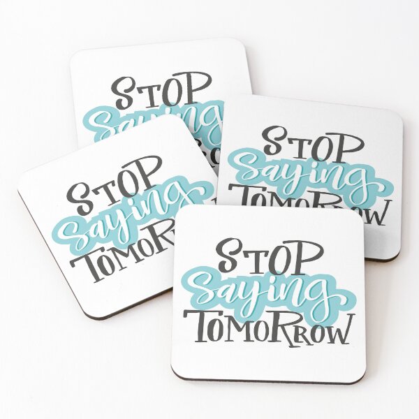 Item preview, Stop Saying Tomorrow designed and sold by ProjectX23.