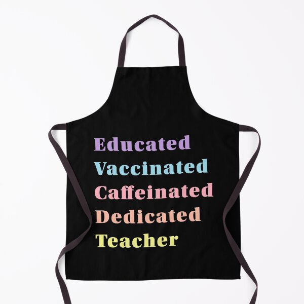 Item preview, Educated Vaccinated Caffeinated Dedicated Teacher designed and sold by ind3finite.