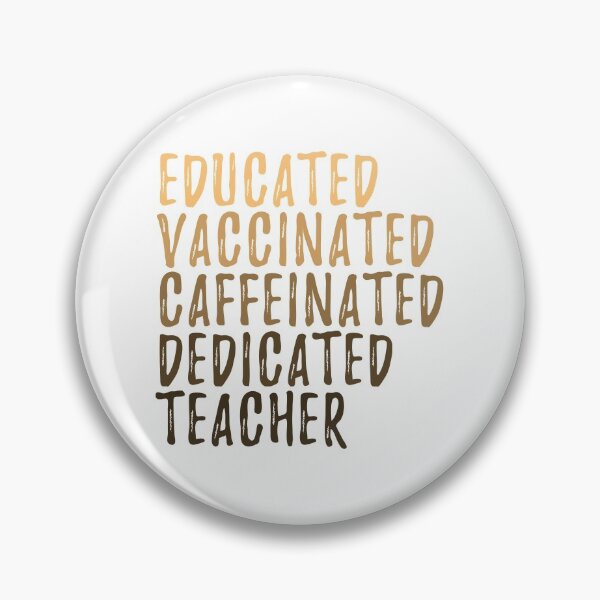 Item preview, Educated Vaccinated Caffeinated Dedicated Teacher designed and sold by kickwear-com.