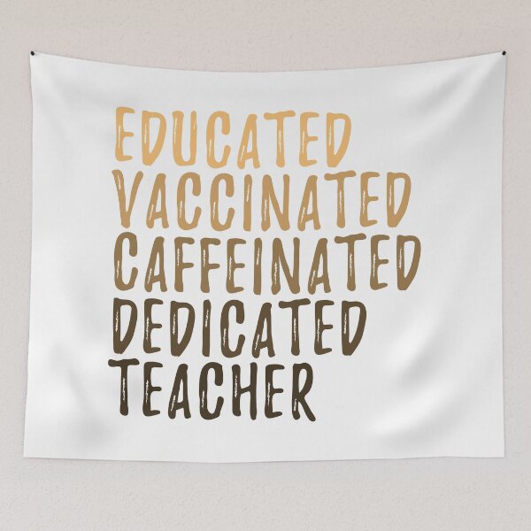 Item preview, Educated Vaccinated Caffeinated Dedicated Teacher designed and sold by kickwear-com.