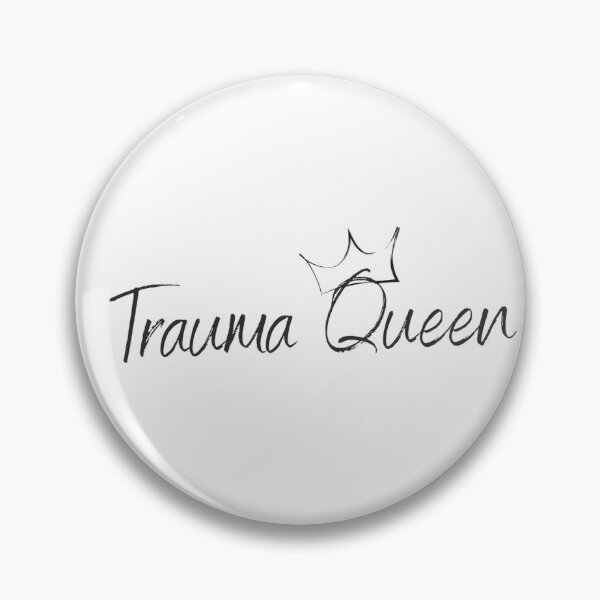 Trauma Queen Pin