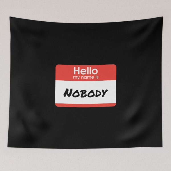Item preview, Hello my name is Nobody (on black) designed and sold by DotorEaon.