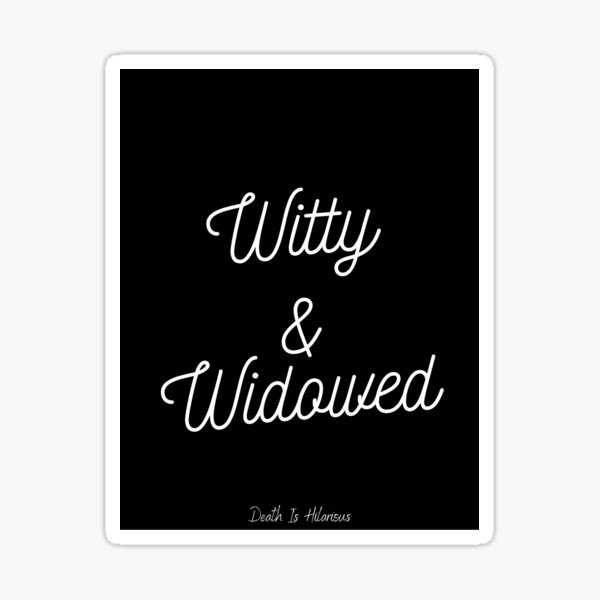 Witty & Widowed Sticker