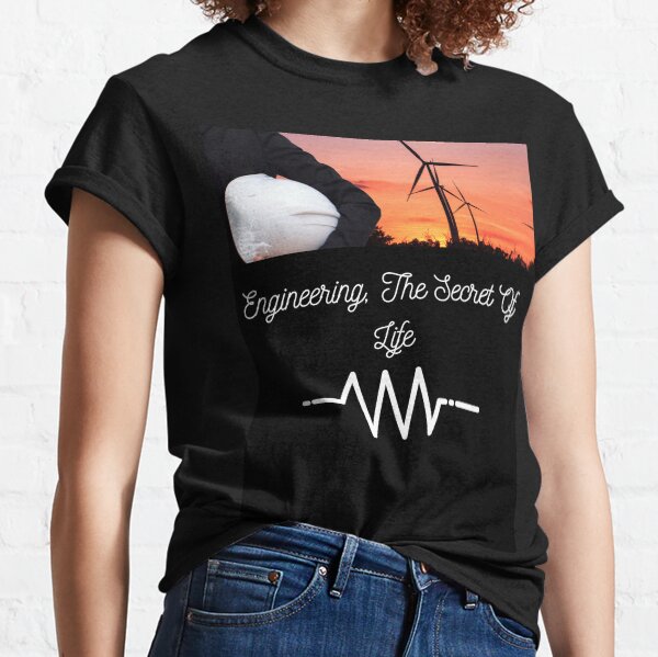 Engineering, the secret of life Classic T-Shirt