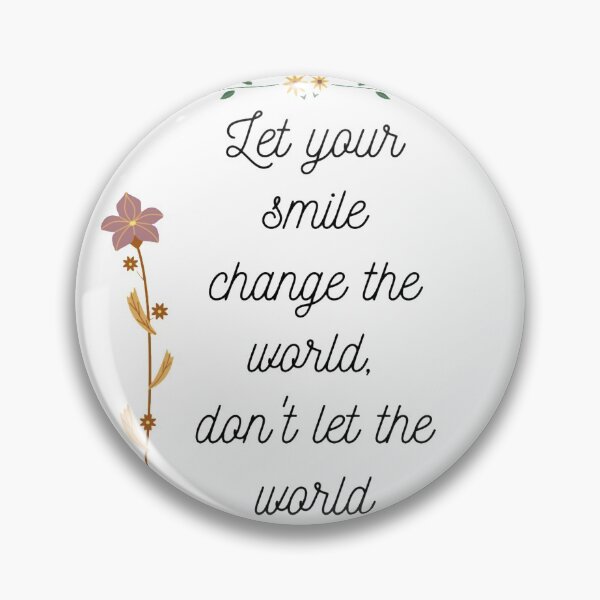 Item preview, Let your smile chance the world designed and sold by Nadia C  Ideas.