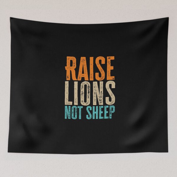 Item preview, Raise lions not sheep 22 designed and sold by V28LBFF8.